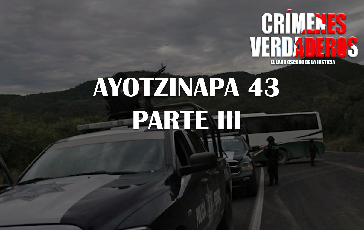 S2 E4 - Ayotzinapa 43  Parte III